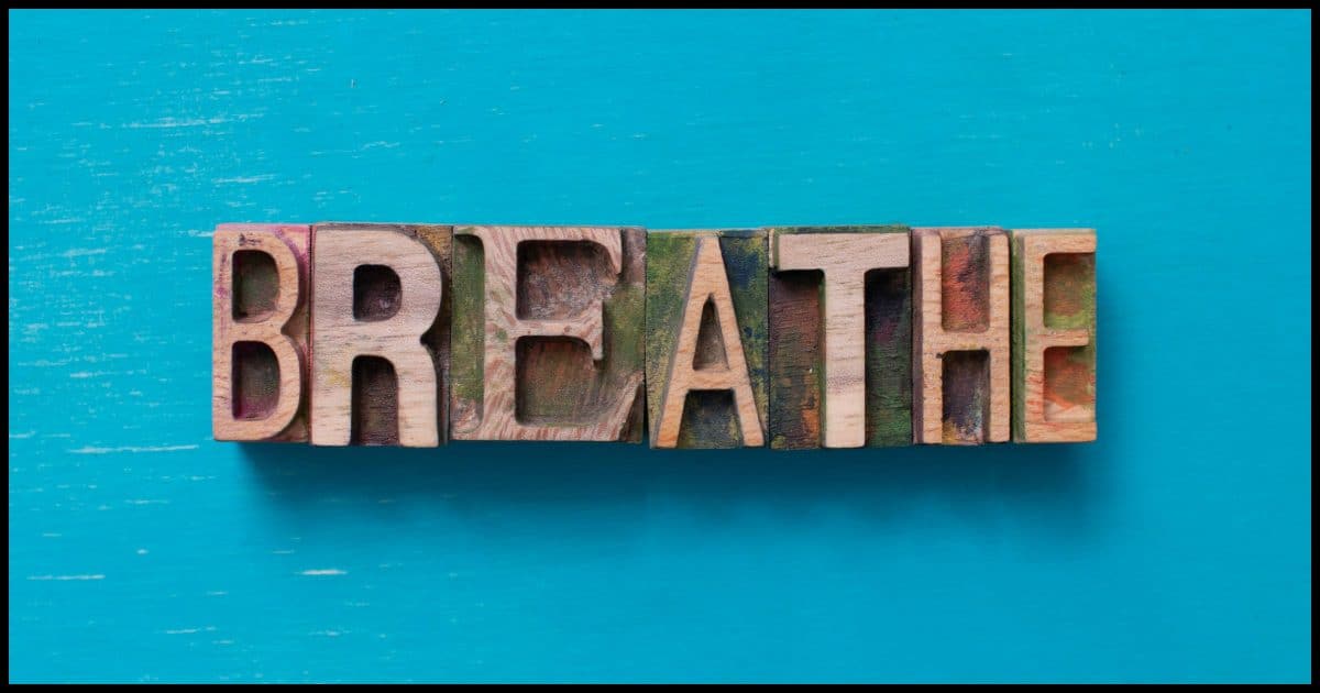 This is your reminder: Breathe!